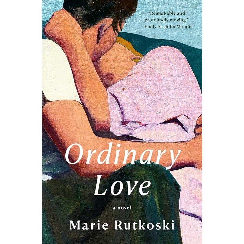 Ordinary Love: A Novel by Marie Rutkoski