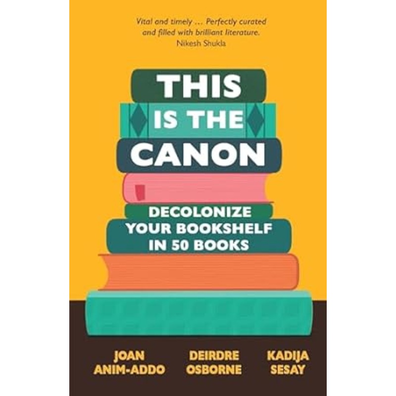 This Is The Cannon: Decolonize Your Bookshelf In 50 Books