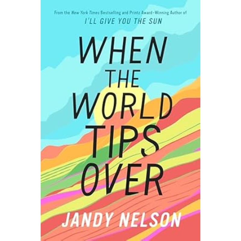 When the World Tips Over by Jandy Nelson