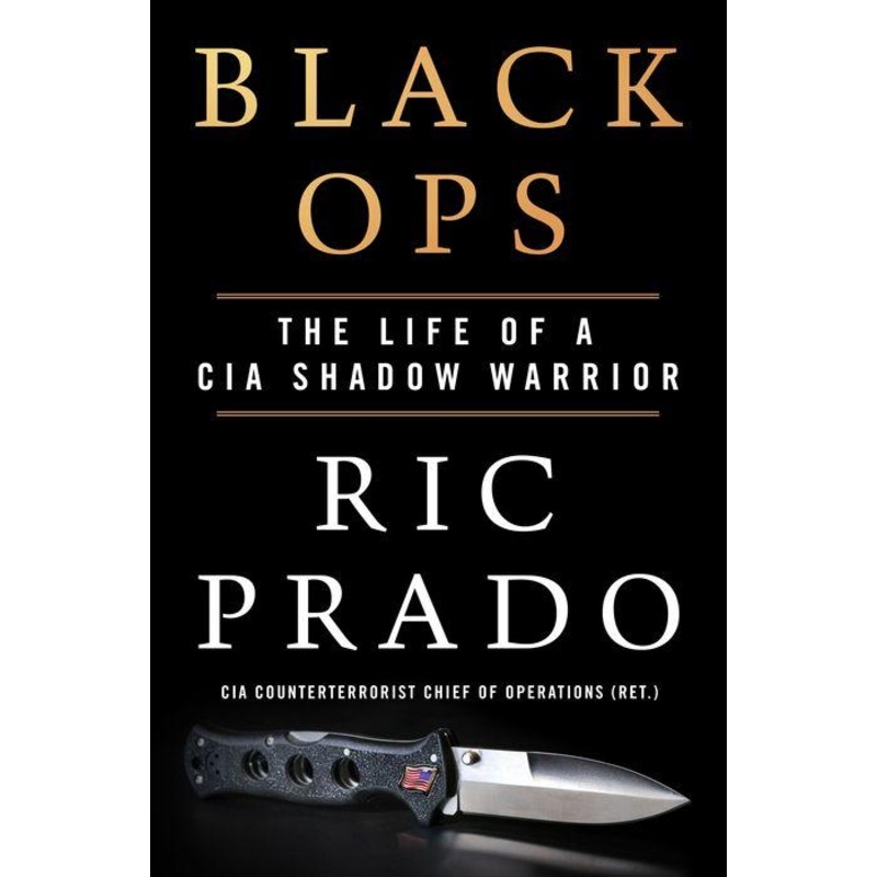 Black Ops: The Life of a CIA Shadow Warrior Hardcover