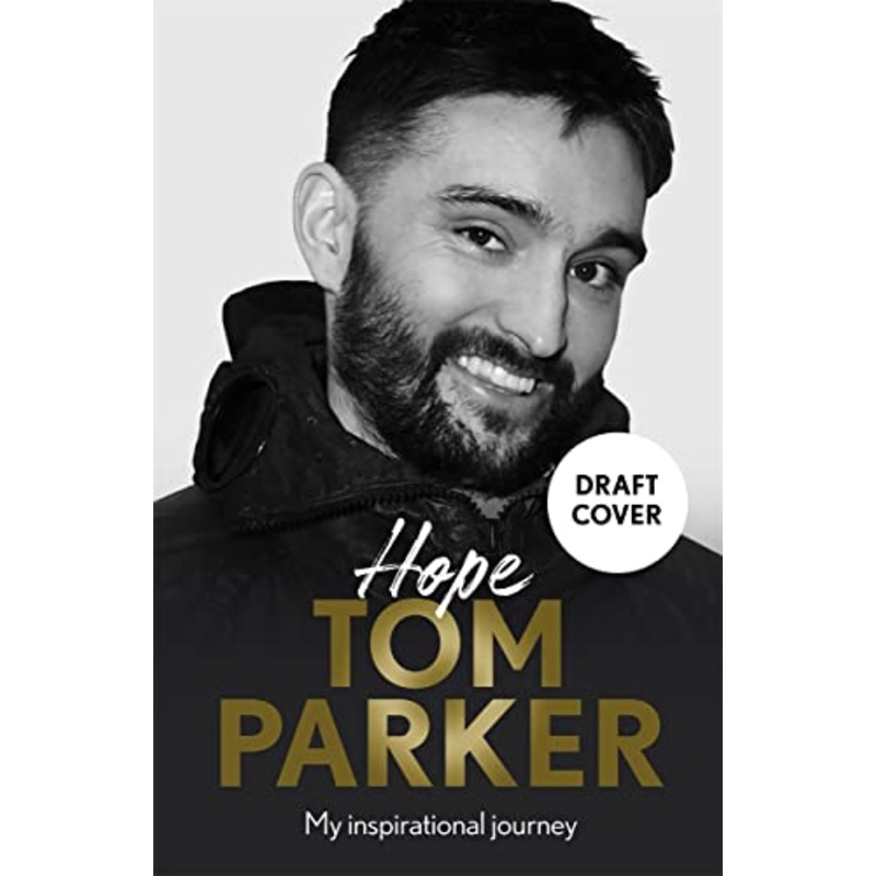Hope: My inspirational journey by Tom Parker