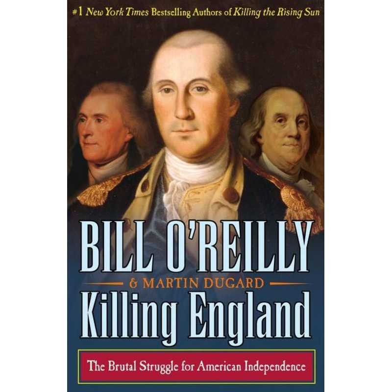 Killing England: The Brutal Struggle for American Independence Hardcover