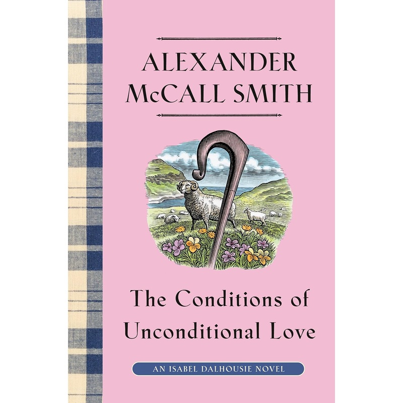 The Conditions of Unconditional Love: An Isabel Dalhousie Novel Hardcover