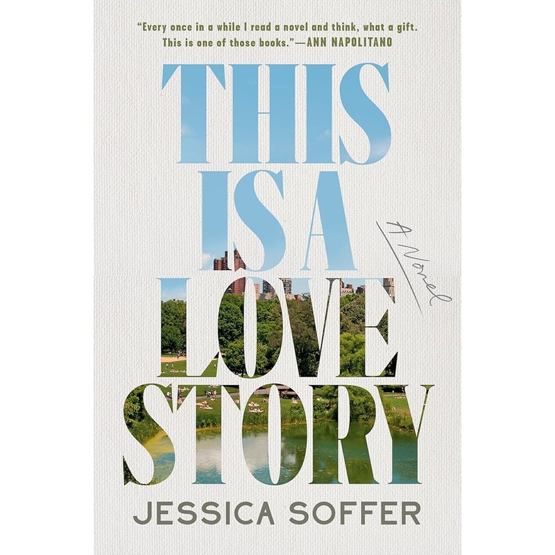 This Is a Love Story: A Novel by Jessica Soffer