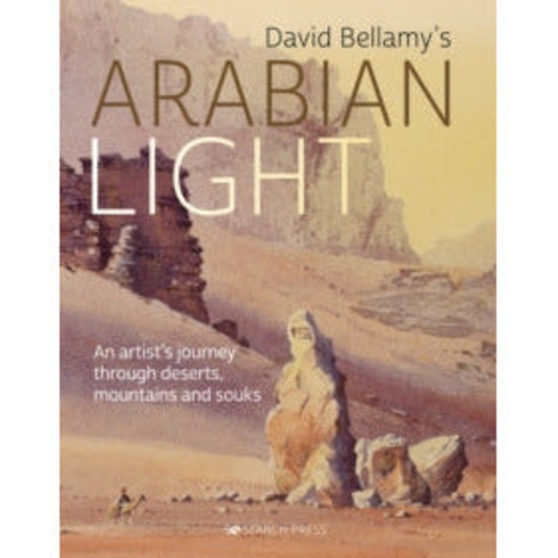 David Arabian Light : An Artist’s Journey Through Deserts, Mountains and Souks