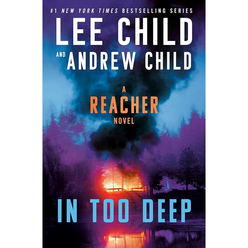 In Too Deep: A Reacher Novel (Jack Reacher) by Lee Child, Andrew Child