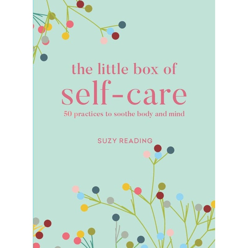 The Little Box of Self-care : 50 practices to soothe body and mind