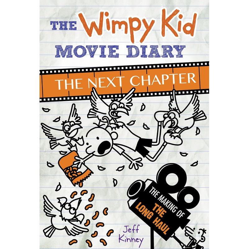 The Wimpy Kid Movie Diary: The Next Chapter (The Making of The Long Haul) By Jeff Kinney