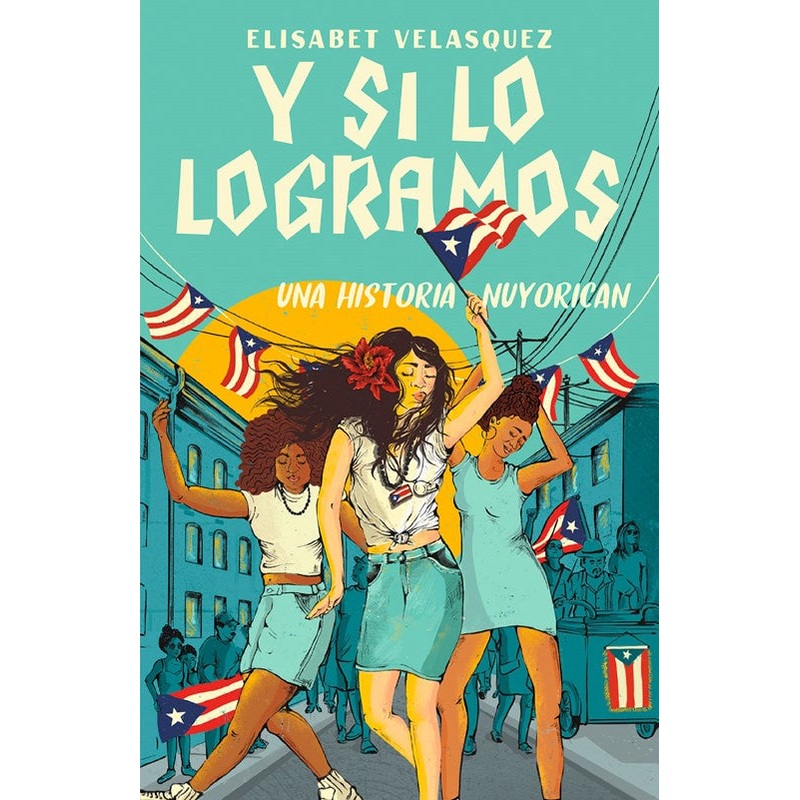 Y si lo logramos: Una historia nuyorican