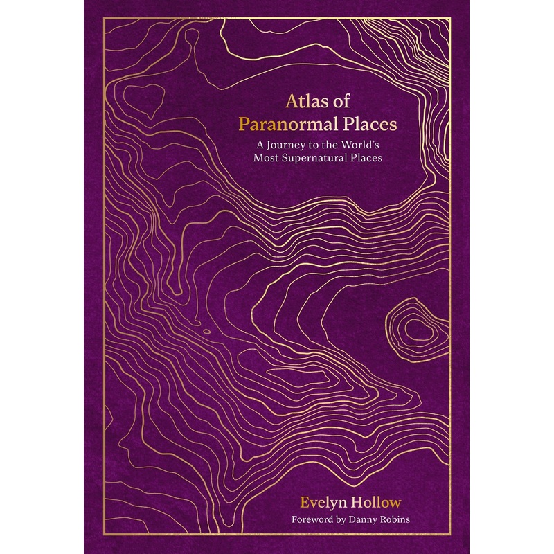 Atlas Of Paranormal Places