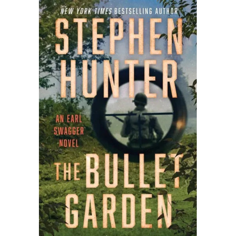 The Bullet Garden: An Earl Swagger Novel Hardcover