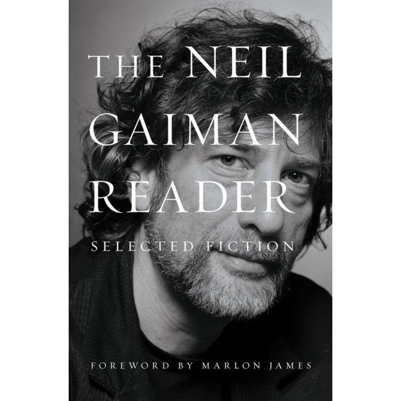 The Neil Gaiman Reader : Selected Fiction