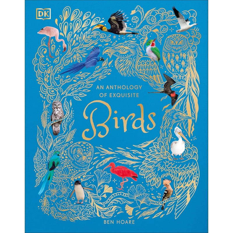 An Anthology of Exquisite Birds (DK Children’s Anthologies) Hardcover