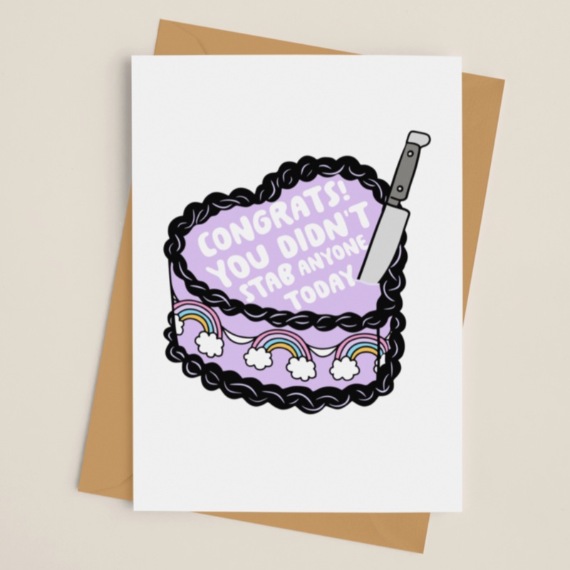 Greeting Card – Congrats! You Didn’t Stab Anyone Today