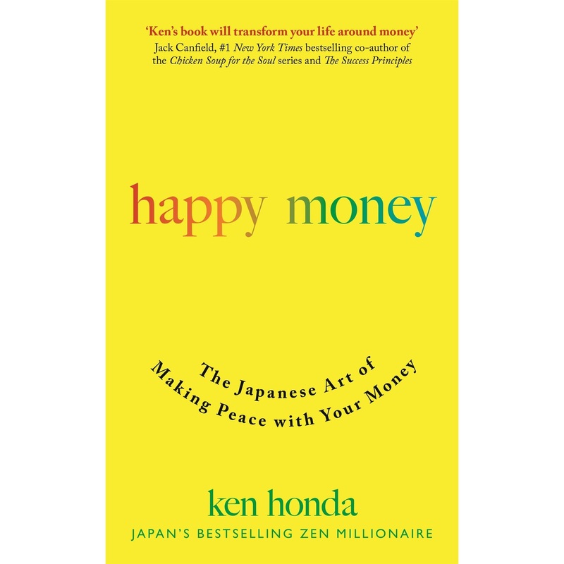 Happy Money: The Japanese Art of Making Peace with Your Money