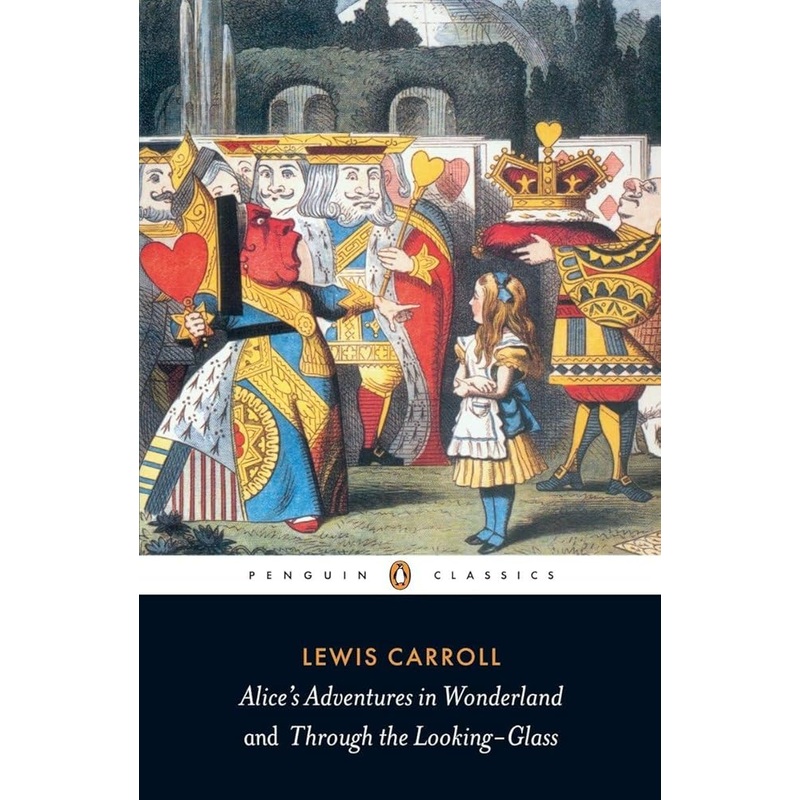 Alice’s Adventures in Wonderland and Through the Looking-Glass (Penguin Classics)