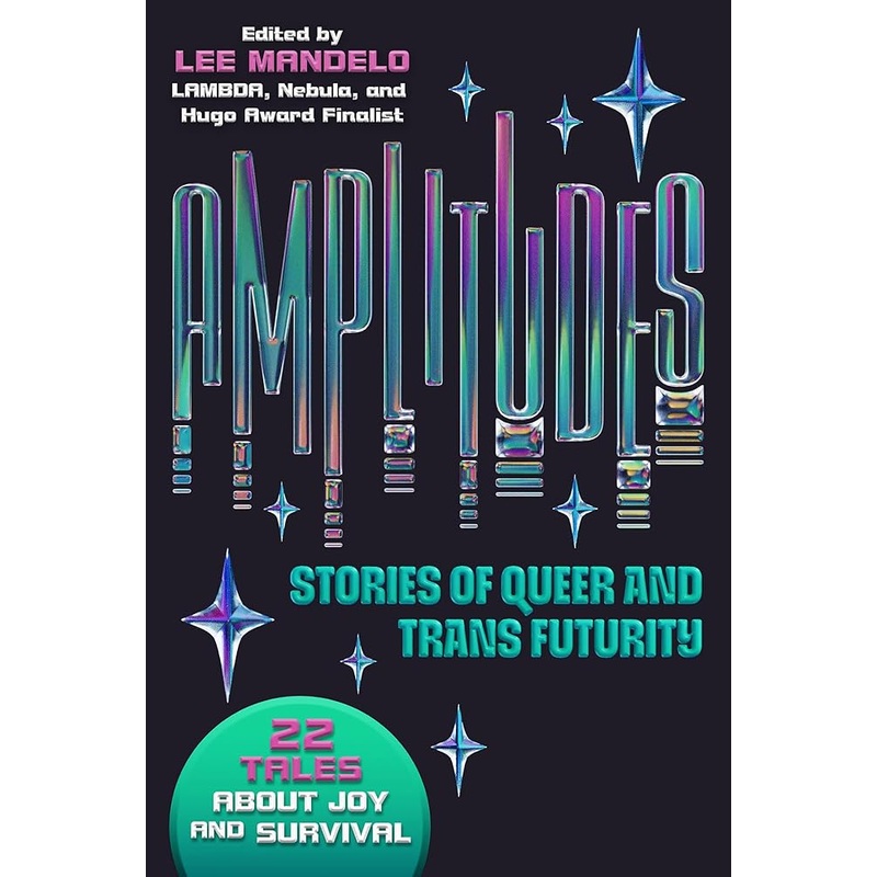 Amplitudes: Stories of Queer and Trans Futurity
