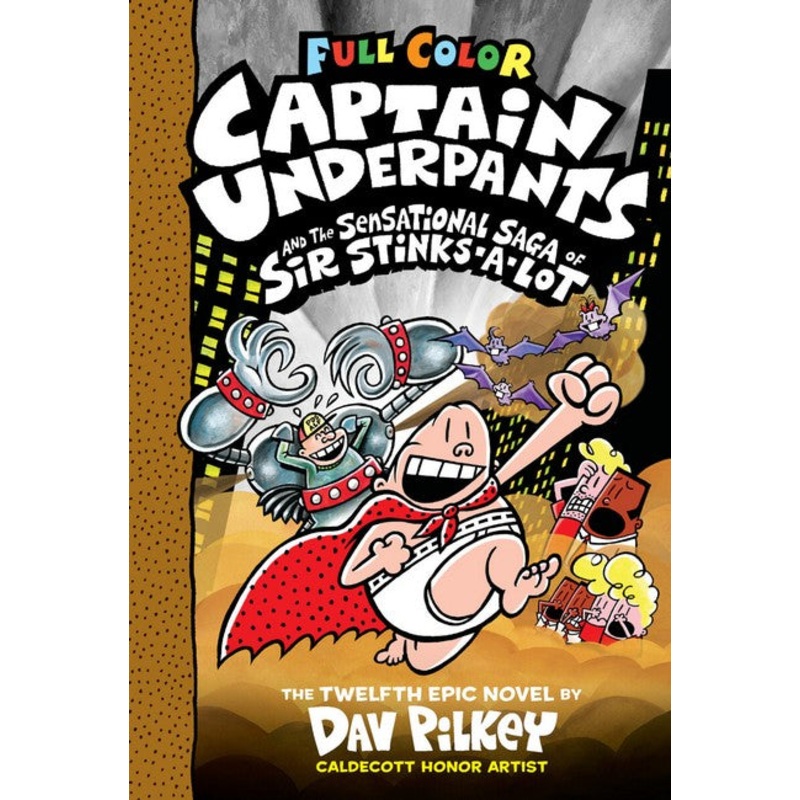 Captain Underpants And The Sensational Saga Of Sir Stinks-a-lot (captain Underpants #12 Color Edition)
