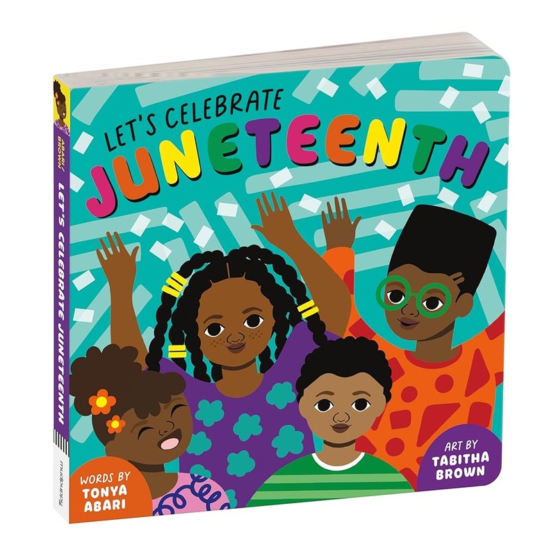Lets Celebrate Juneteenth  An Inclusive Holiday Board Book for Babies and Toddlers