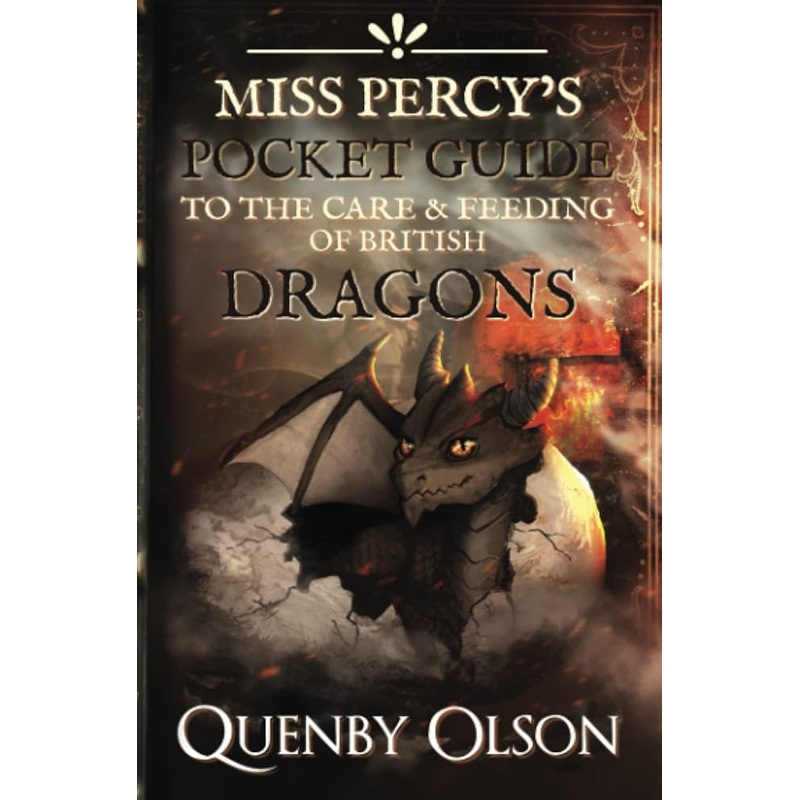 Miss Percy’s Pocket Guide (to the Care and Feeding of British Dragons) (A Miss Percy Guide)