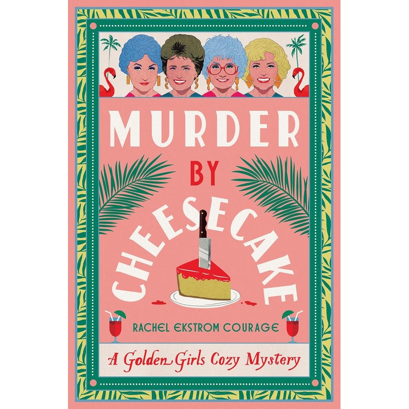 Murder by Cheesecake: A Golden Girls Cozy Mystery Paperback