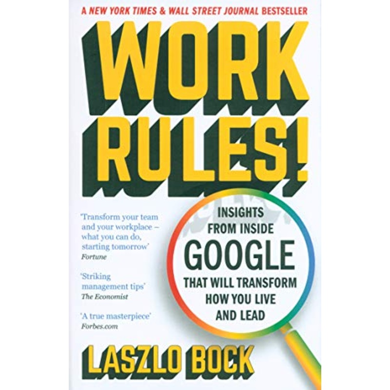 Work Rules! by Laszlo Bock  Insights from Inside Google on Leadership, Culture, Innovation, Strategy, Productivity & Career Success  Business Book