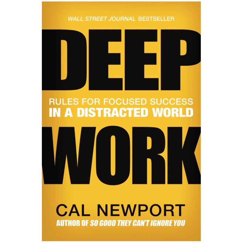 Deep Work: Rules for Focused Success in a Distracted World Not Signed