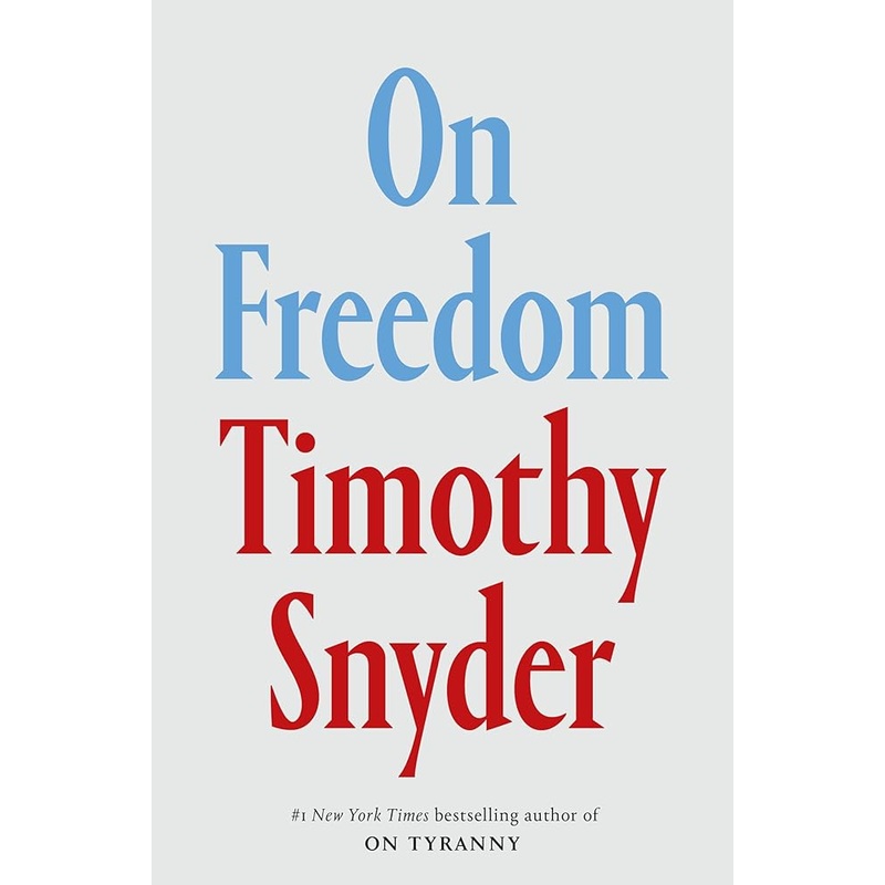 On Freedom by Timothy Snyder