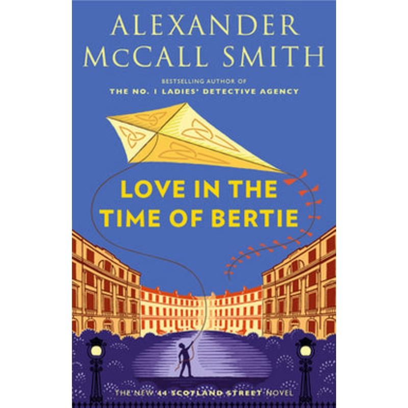 Love in the Time of Bertie : 44 Scotland Street Series (15) – Backorder Paperback
