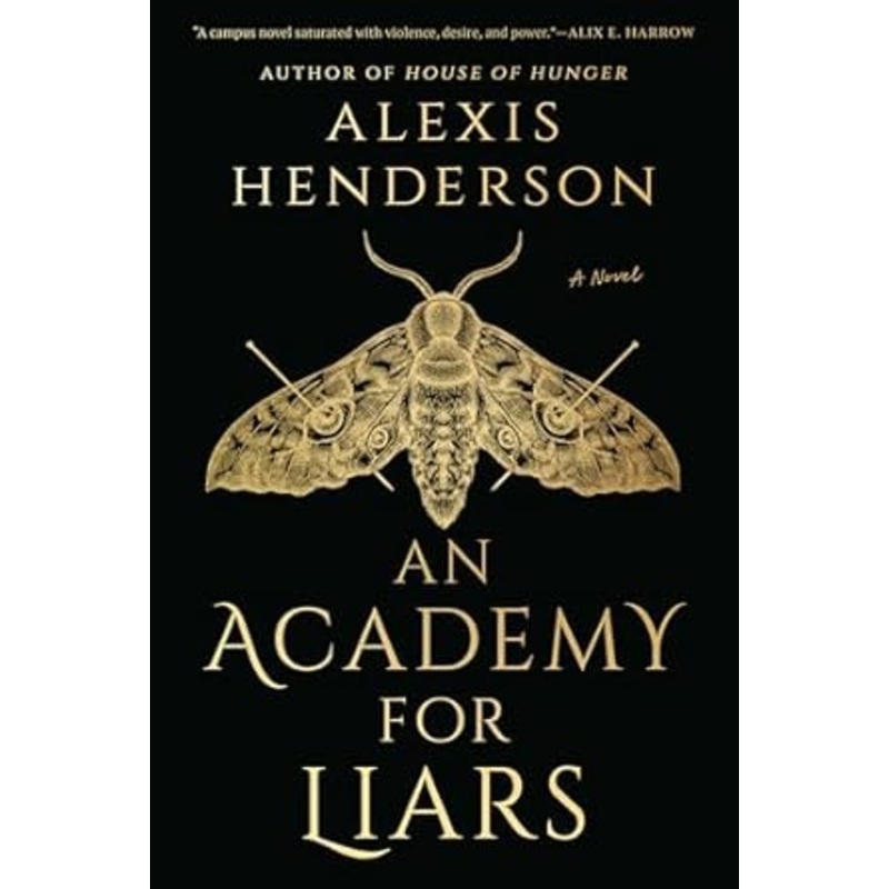 An Academy For Liars: A Novel by Alexis Henderson