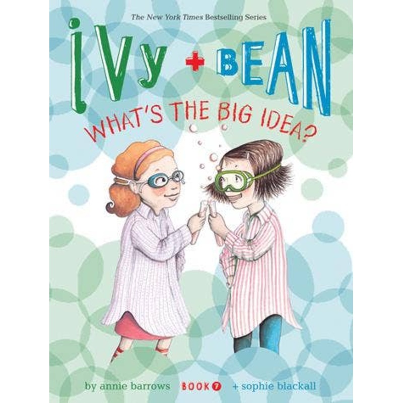 Ivy and Bean What’s the Big Idea? Book 7 by Annie Barrows