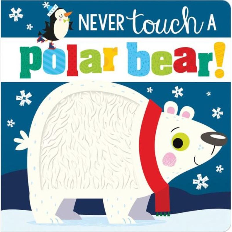 Never Touch a Polar Bear! Board Book