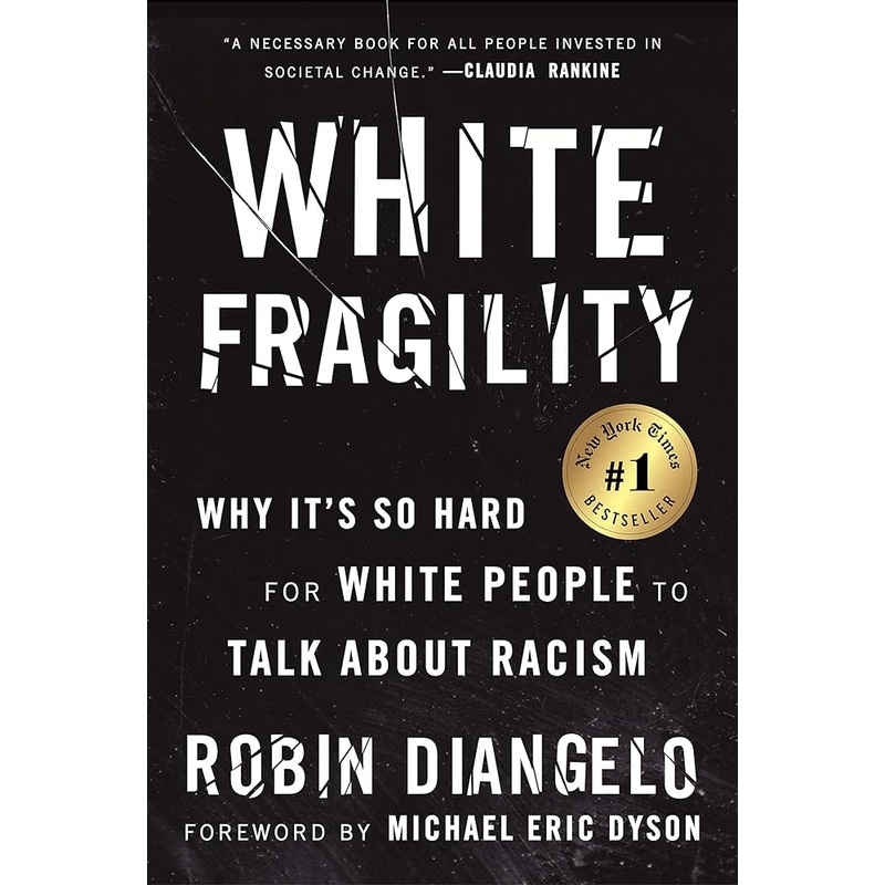 White Fragility: Why It’s So Hard for White People to Talk About Racism