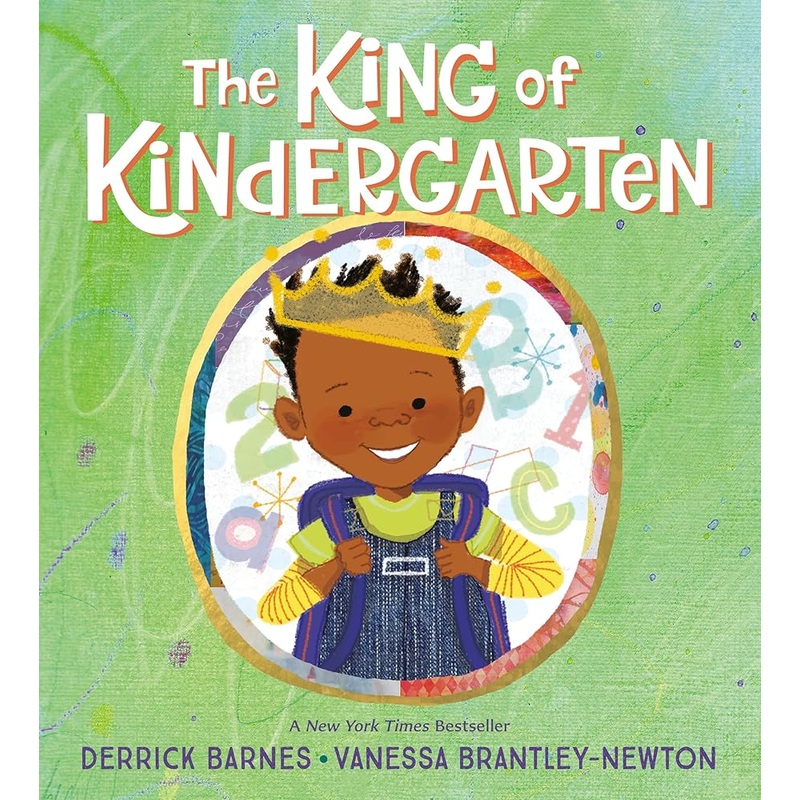 The King of Kindergarten by Derrick Barnes, Vanessa Brantley-Newton