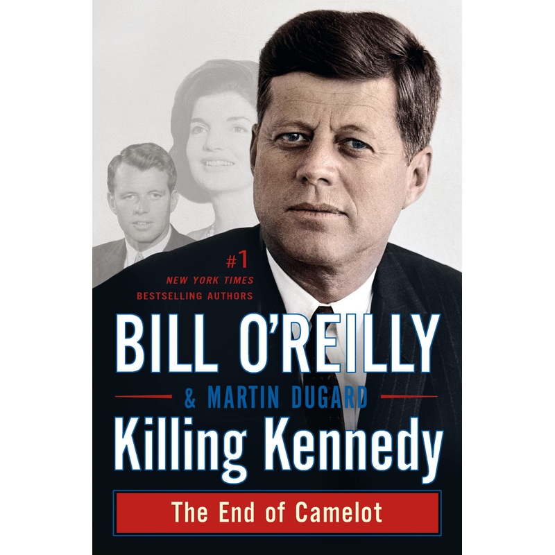 Killing Kennedy : The End of Camelot Hardcover