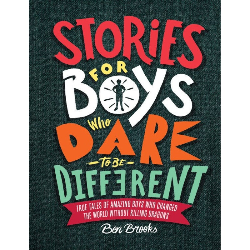 STORIES FOR BOYS WHO DARE TO BE DIFFERENT