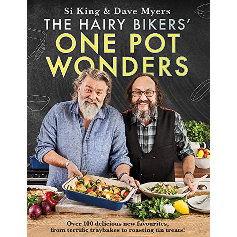 The Hairy Bikers’ One Pot Wonders: Over 100 Delicious One-Pot Recipes by Si King & Dave Myers | Quick, Easy, Comfort Food Cookbook