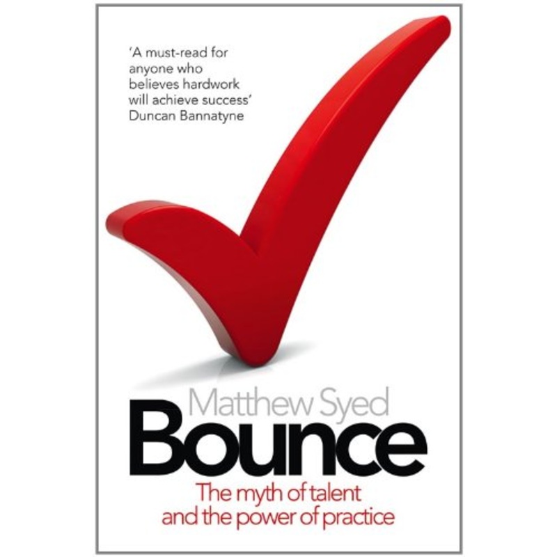 Bounce: The Book on Talent, Practice, and Success by Matthew Syed – A Guide to Personal Development, Growth, and Learning
