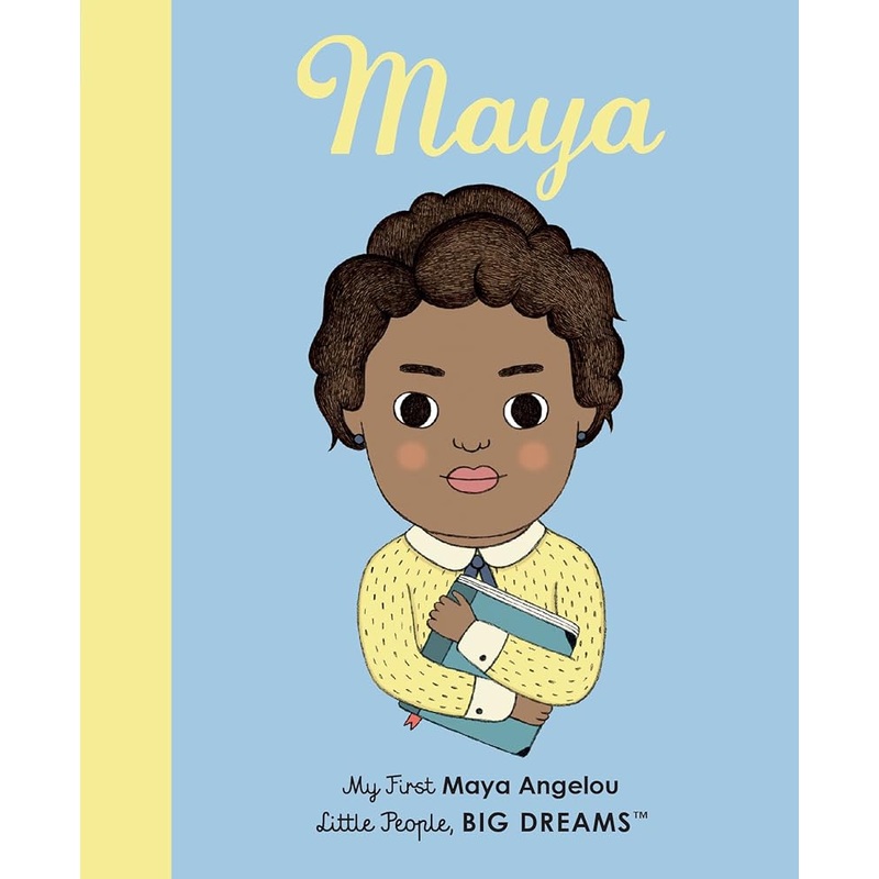 Maya Angelou: My First Maya Angelou [BOARD BOOK] (Volume 4) (Little People, BIG DREAMS, 4)