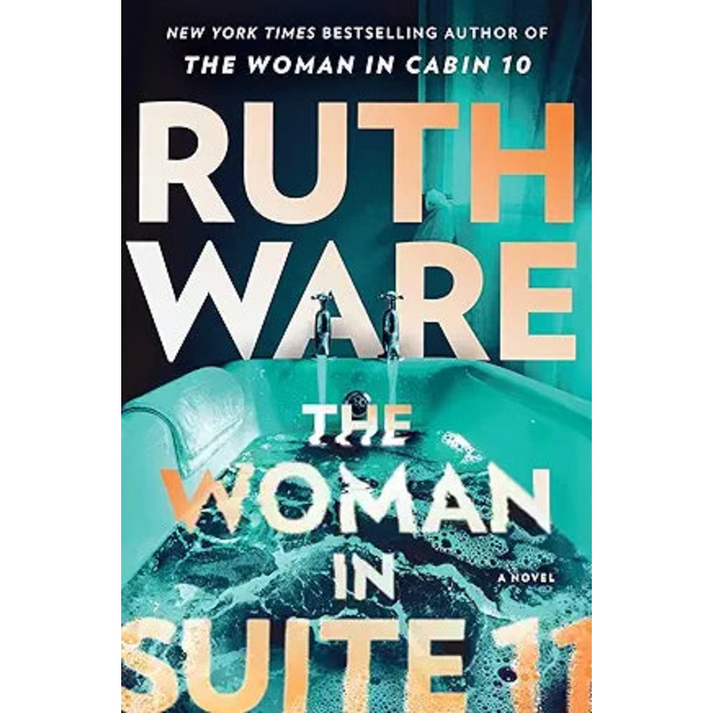 The Woman in Suite 11: A Novel by Ruth Ware