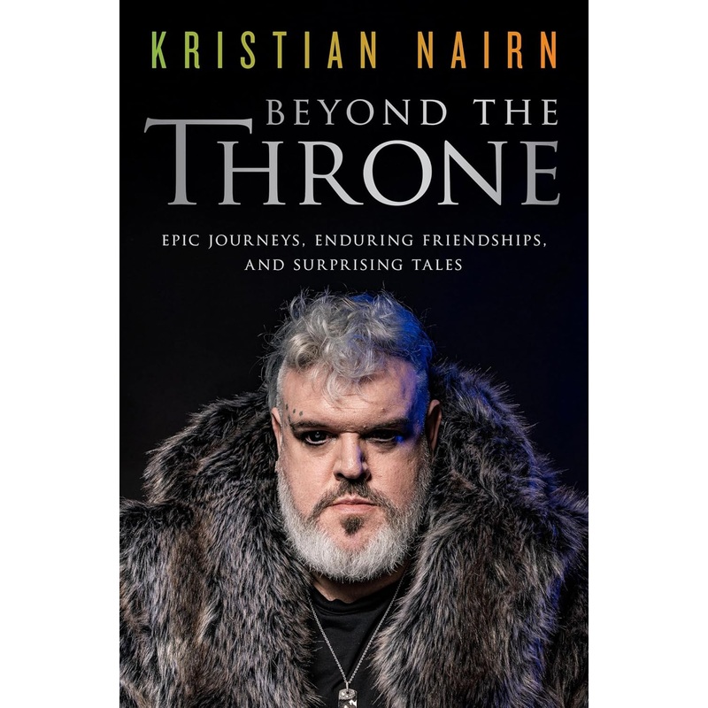 Beyond the Throne: Epic Journeys, Enduring Friendships, and Surprising Tales Hardcover