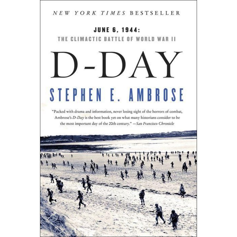 D-Day: June 6, 1944: The Climactic Battle of World War II Paperback