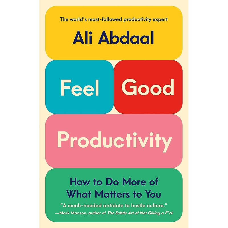 Feel-Good Productivity: How to Do More of What Matters to You Hardcover