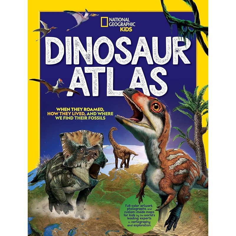 National Geographic Kids Dinosaur Atlas