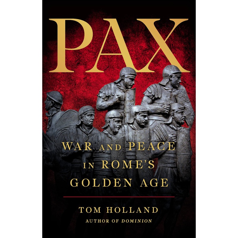 Pax: War and Peace in Rome’s Golden Age Hardcover
