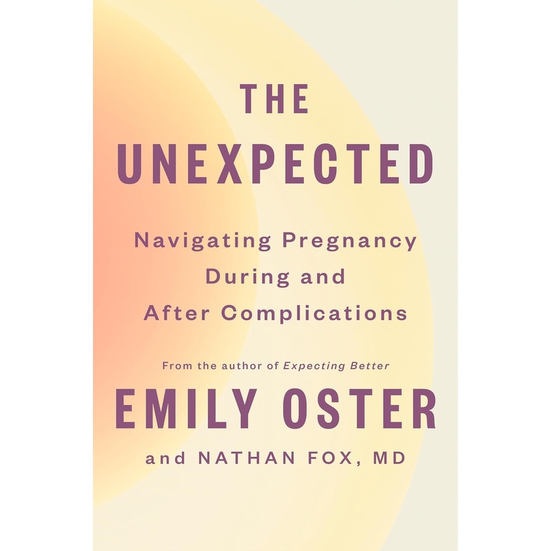 The Unexpected: Navigating Pregnancy During and After Complications Hardcover