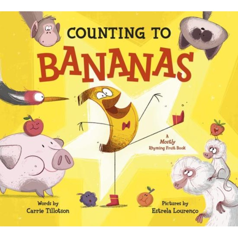 Counting to Bananas : A Mostly Rhyming Fruit Book Hardcover