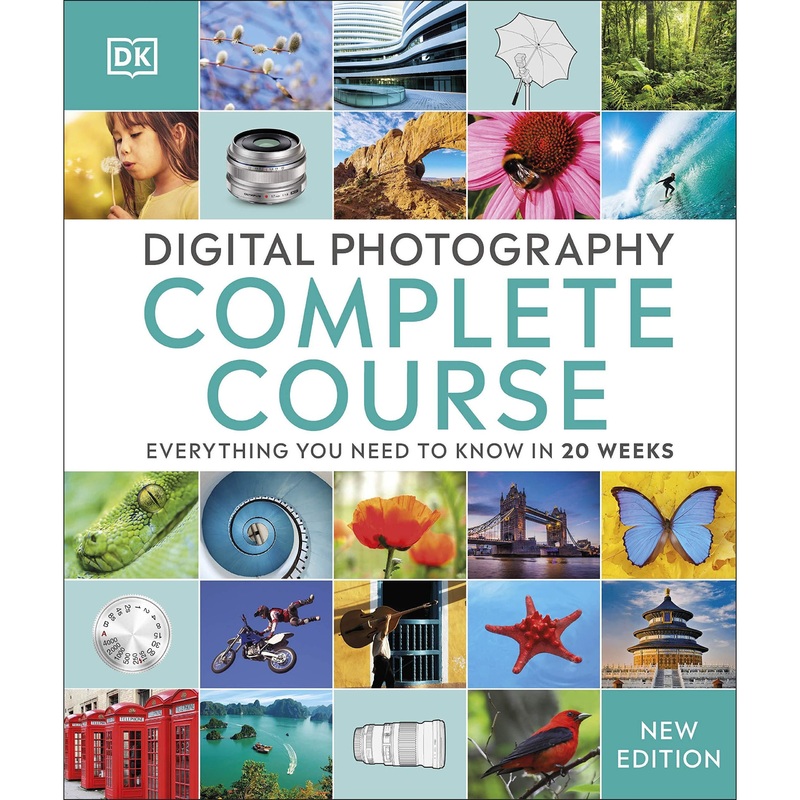 Digital Photography Complete Course – Learn Everything You Need To Know In 20 Weeks