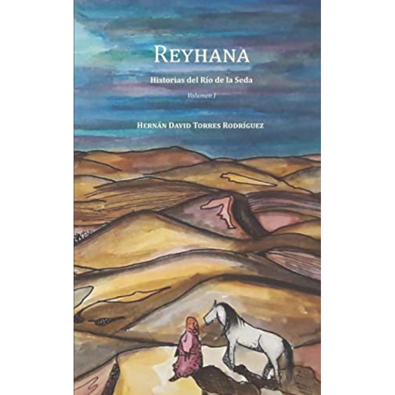 REYHANA: Histrorias del Rio de la Seda (Volumen #1)