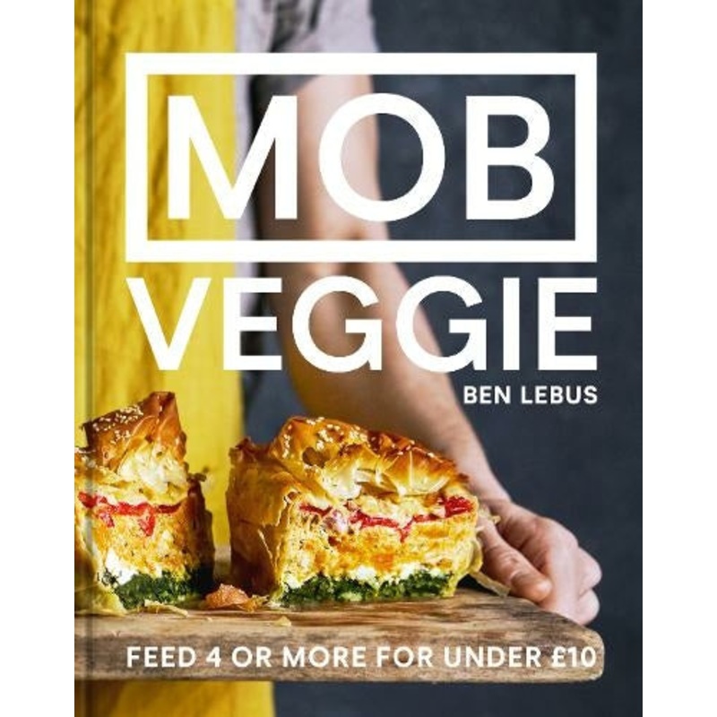MOB Veggie Cookbook by Ben Lebus: Simple, Healthy, Budget-Friendly Recipes to Feed 4+ for Under 10  Quick Vegetarian Family Meals
